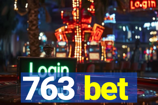 763 bet